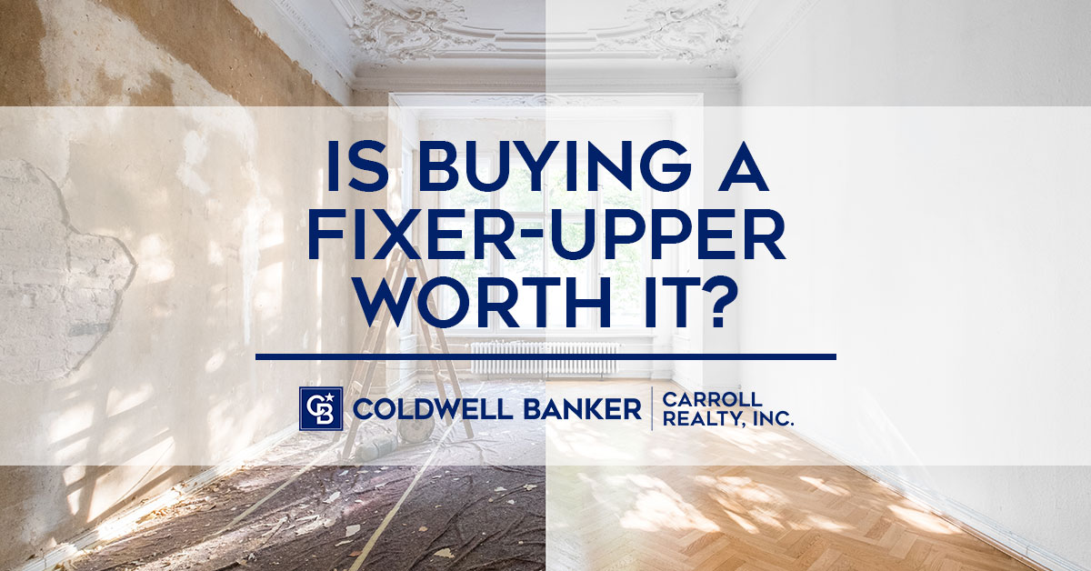 Is Buying A Fixer-Upper Worth It? - Coldwell Banker Carroll Realty